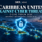 Saint-Martin to launch Caribbean Cybersecurity response community.